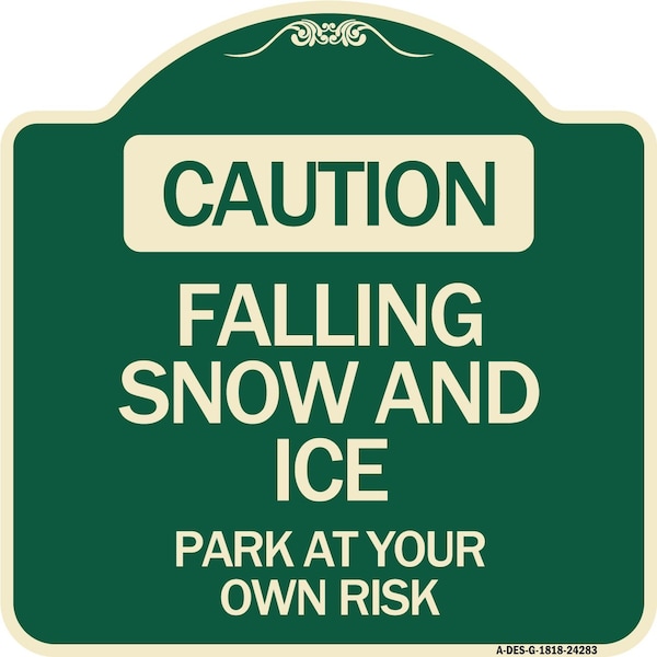 Signmission Caution Falling Snow and Ice Park Your Own Risk Heavy-Gauge Aluminum Sign, 18" x 18", G-1818-24283 A-DES-G-1818-24283 - main